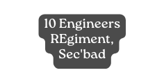 10 Engineers REgiment Sec bad